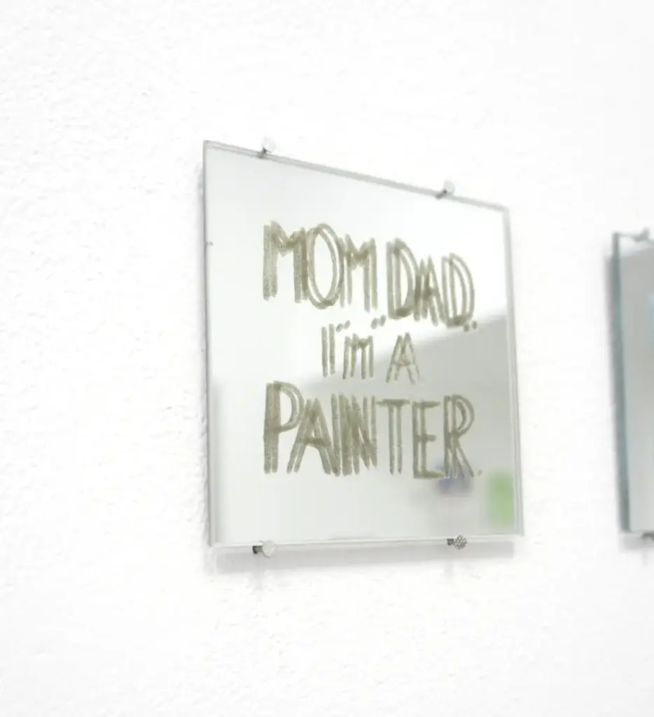 MOM, DAD, I'M A PAINTER.